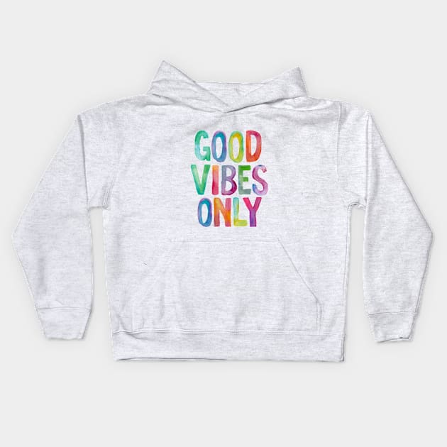 Good Vibes Only Kids Hoodie by MotivatedType